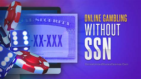 Online gambling sites without SSN .
